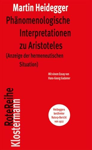 Phänomenologische Interpretationen zu Aristoteles: (Anzeige der hermeneutischen Situation). Mit einem Essay von Hans-Georg Gadamer (Klostermann RoteReihe, Band 55)